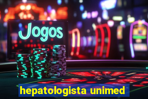 hepatologista unimed