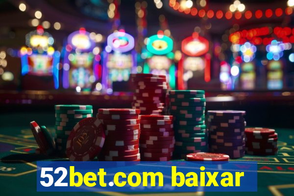 52bet.com baixar