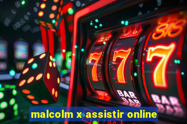 malcolm x assistir online