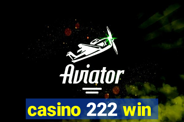 casino 222 win