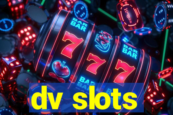 dv slots