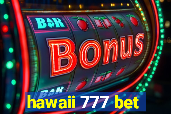 hawaii 777 bet