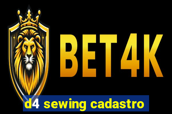 d4 sewing cadastro