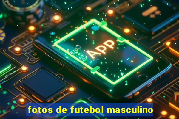 fotos de futebol masculino