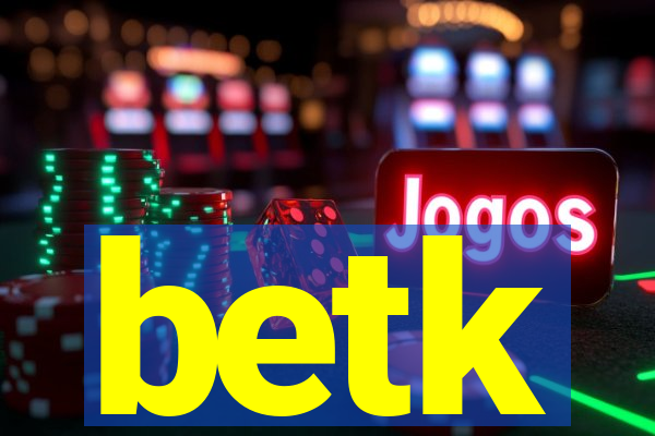 betk