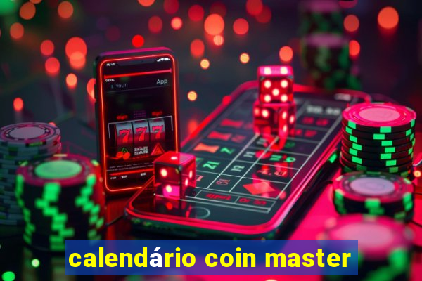 calendário coin master