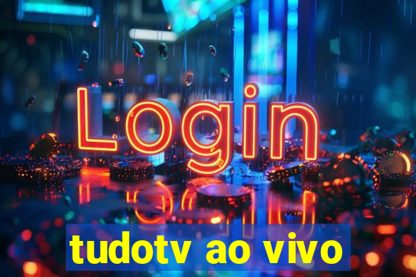 tudotv ao vivo