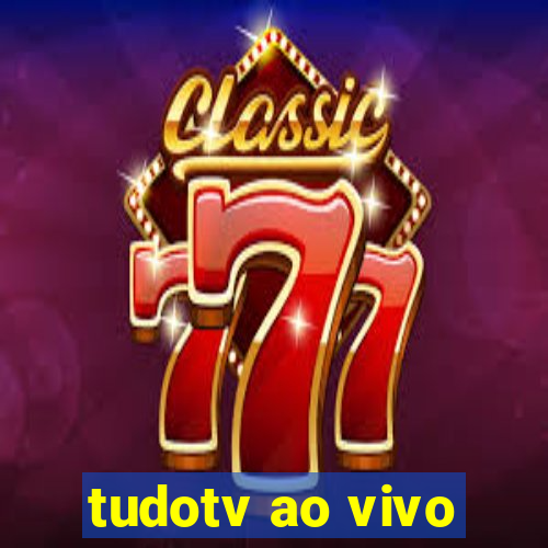 tudotv ao vivo