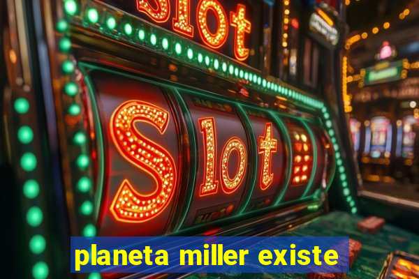 planeta miller existe