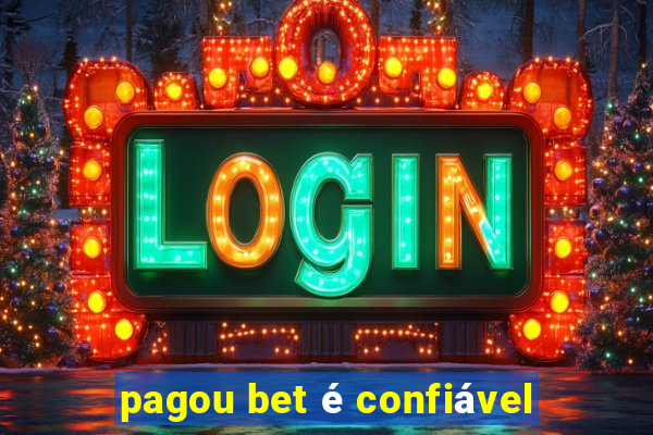 pagou bet é confiável