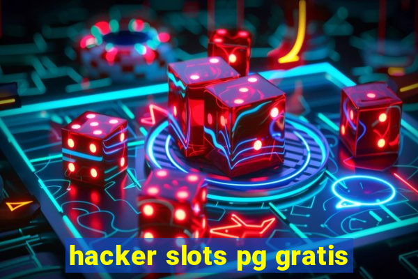 hacker slots pg gratis