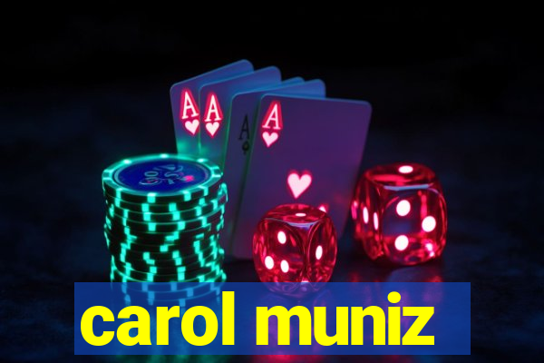carol muniz
