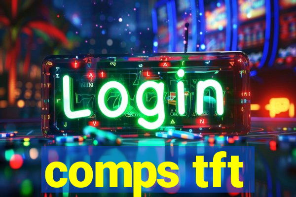 comps tft