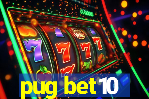 pug bet10