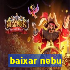baixar nebu