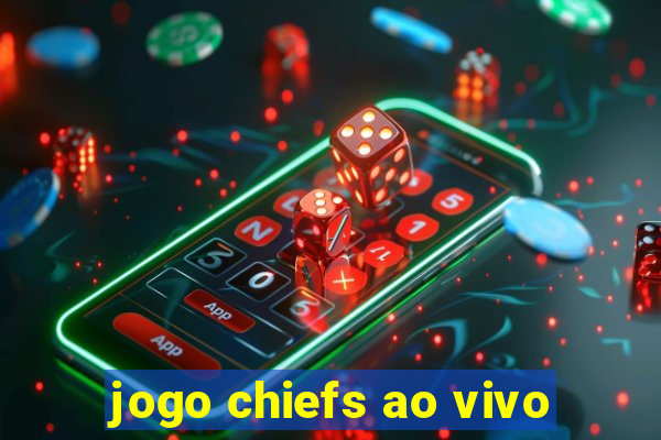 jogo chiefs ao vivo