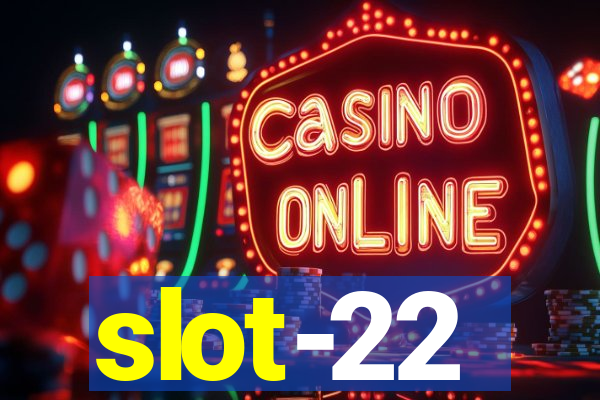 slot-22