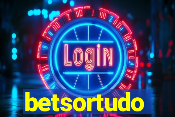 betsortudo