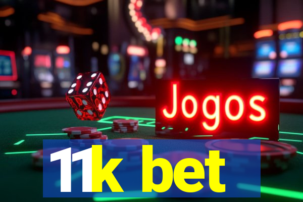 11k bet