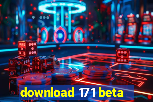 download 171 beta