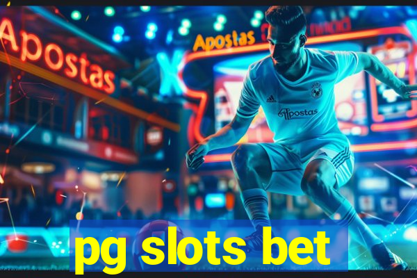 pg slots bet