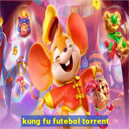 kung fu futebol torrent