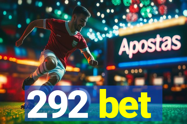 292 bet