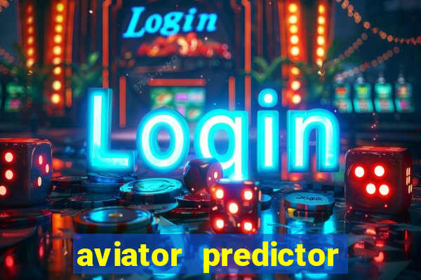aviator predictor v4.0 apk