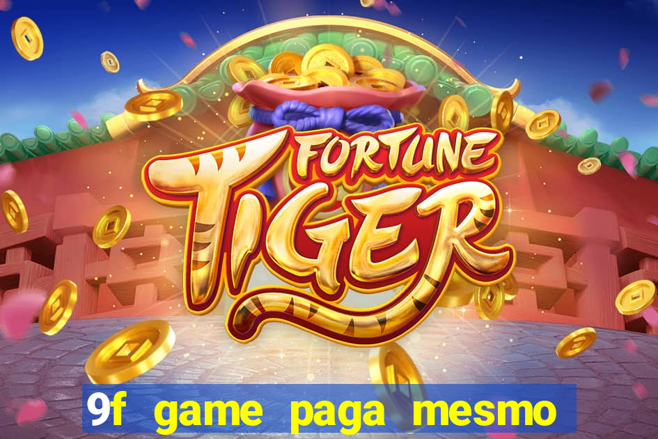 9f game paga mesmo os 100 reais