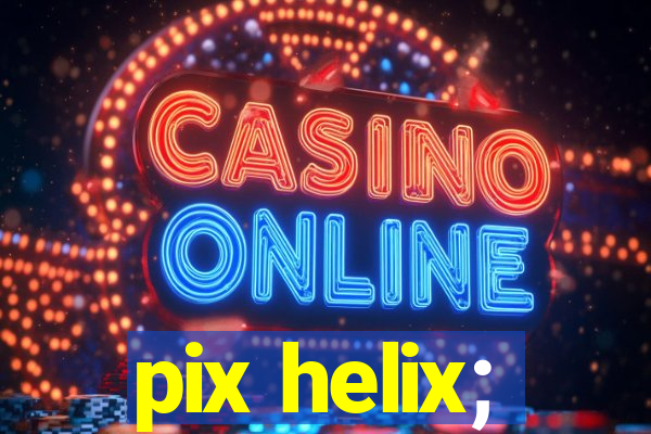 pix helix;