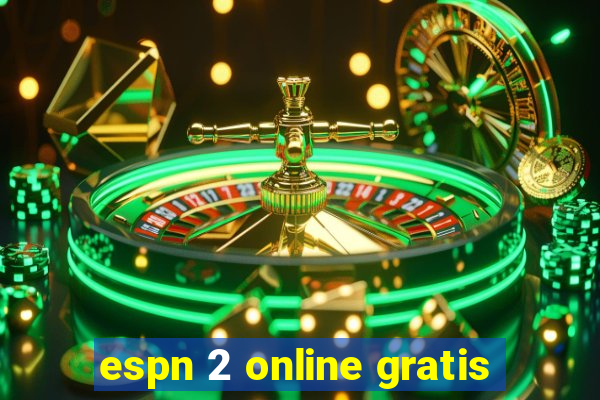 espn 2 online gratis