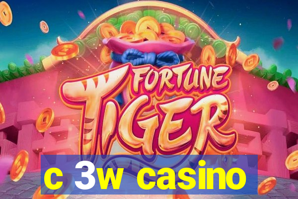 c 3w casino