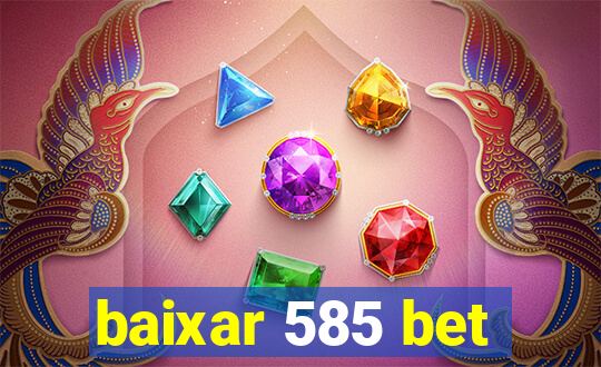 baixar 585 bet