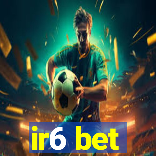 ir6 bet