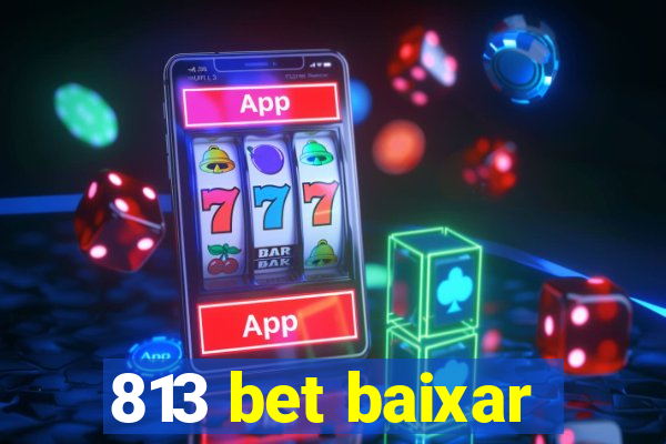 813 bet baixar