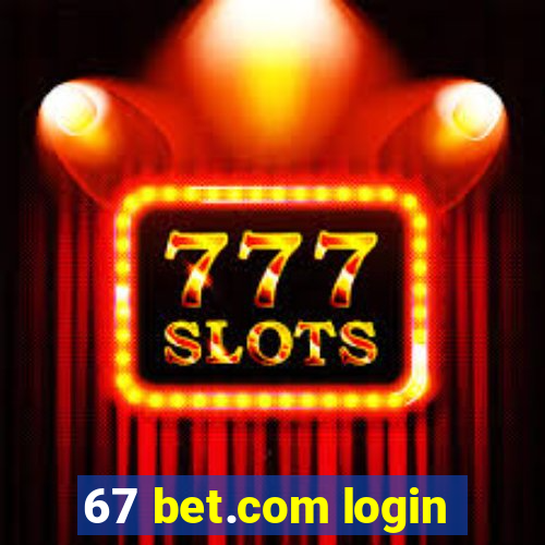 67 bet.com login
