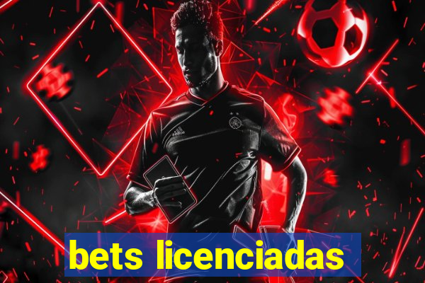 bets licenciadas