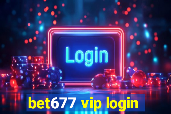 bet677 vip login