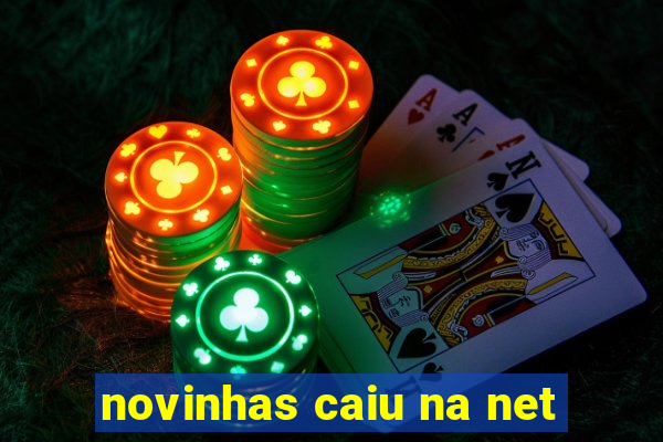 novinhas caiu na net