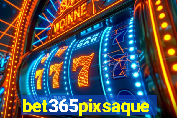 bet365pixsaque