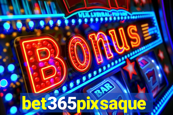 bet365pixsaque