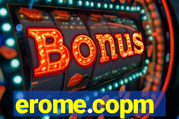 erome.copm