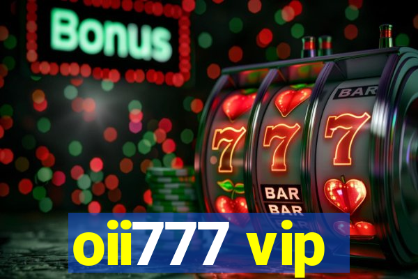 oii777 vip