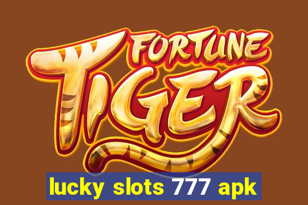 lucky slots 777 apk