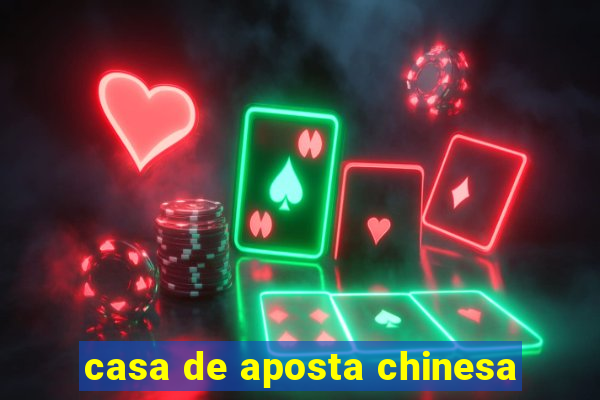 casa de aposta chinesa