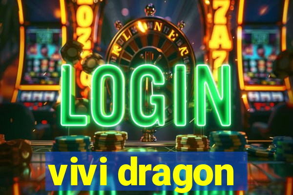 vivi dragon