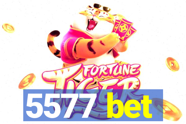 5577 bet