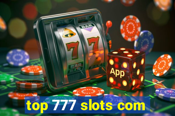 top 777 slots com