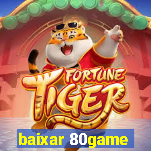 baixar 80game