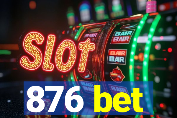 876 bet